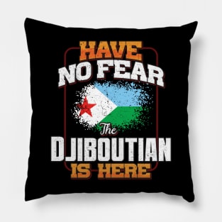 Djiboutian Flag  Have No Fear The Djiboutian Is Here - Gift for Djiboutian From Djibouti Pillow
