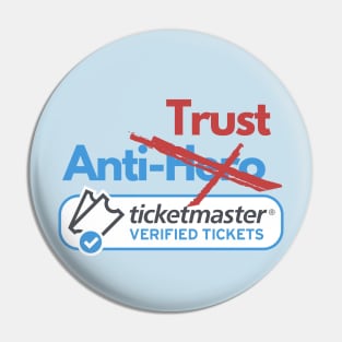 Tickemaster is the anti-hero-trust Pin