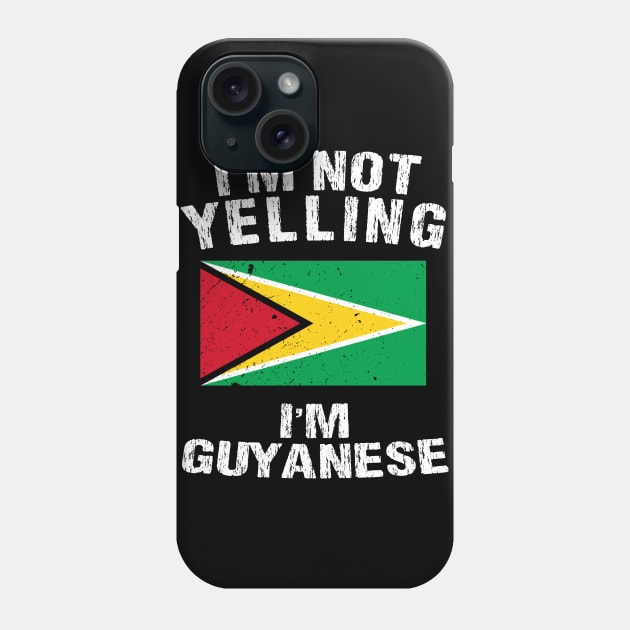 I'm Not Yelling I'm Guyanese Phone Case by TShirtWaffle1