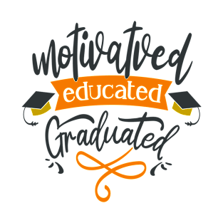 Motivated Educated Graduated T-Shirt