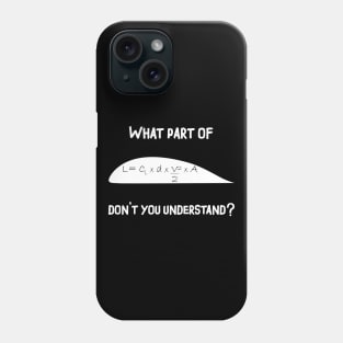 What Part  of do You Not Understand ? Pilot team? Lift Magic Phone Case