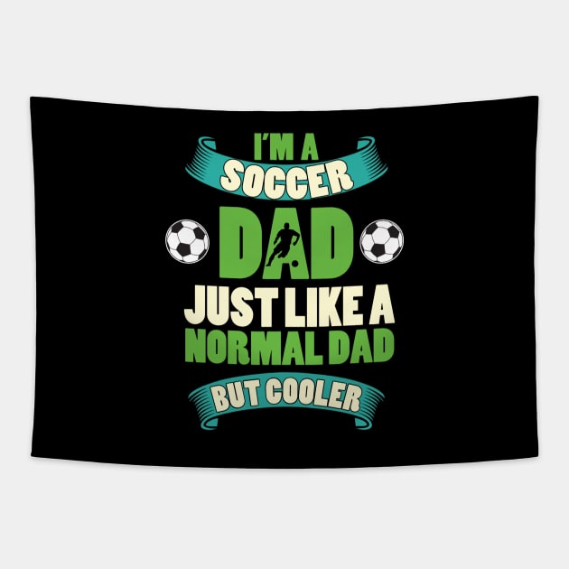 Im a soccer dad just like a normal dad but cooler Tapestry by maxcode