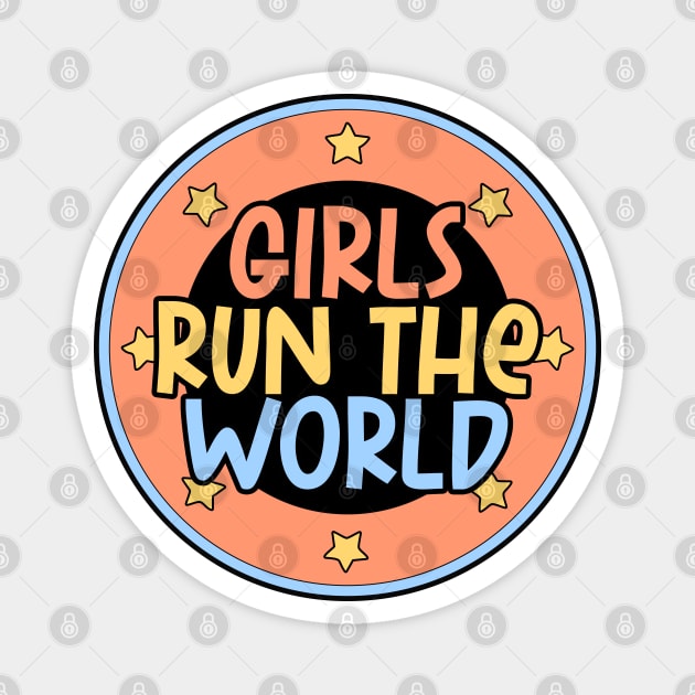 Who run the world? Girls run the world Feminist girl power colorful design Magnet by RedCrunch