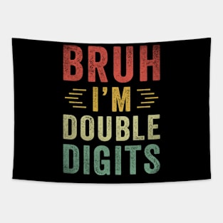 Bruh I'm double Digits Tapestry