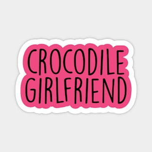 crocodile girlfriend Magnet
