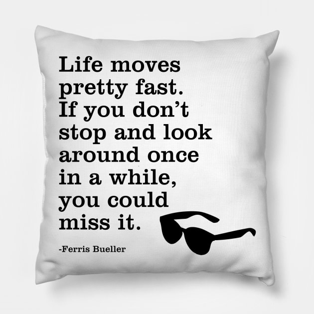 Life Moves Pretty Fast... Pillow by johnchurchill