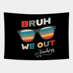 Bruh We Out End Of School Retro Teachers Tapestry