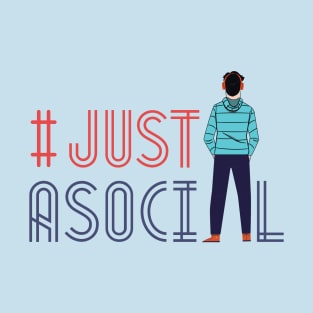 Am Just Asocial T-Shirt