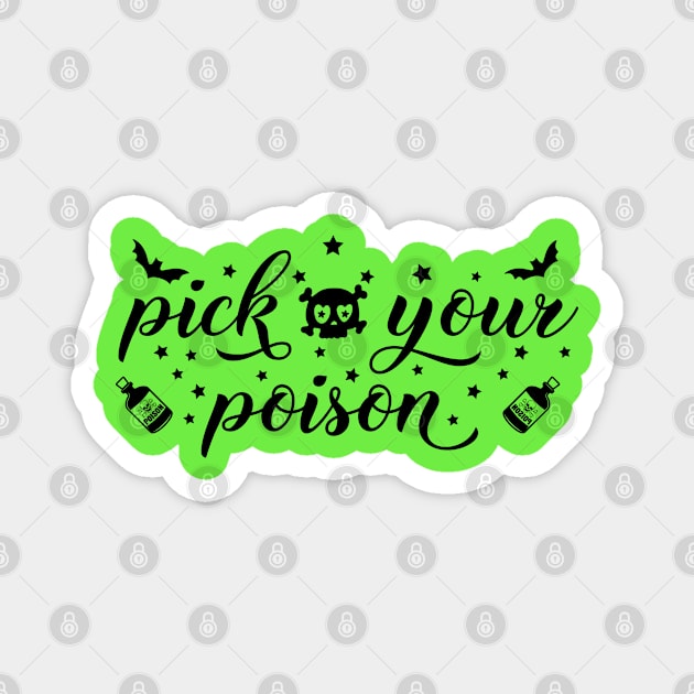 Pick Your Poison | Halloween Vibes Magnet by Bowtique Knick & Knacks