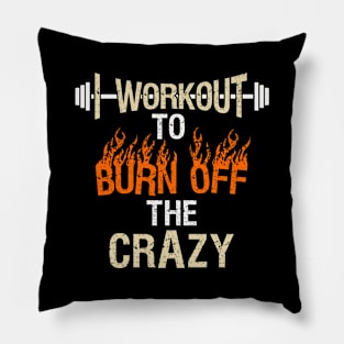 I Workout to Burn off the Crazy Pillow