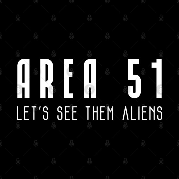 Area 51 Let's see them aliens by PrimalWarfare