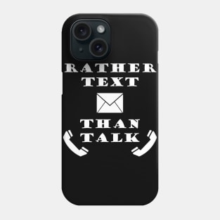 Rather Text Than Talk - Typography Design Phone Case