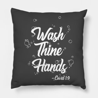 Wash Thine Hands -COVID 1:9 Pillow