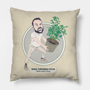 Boss Throwing Ficus Pillow