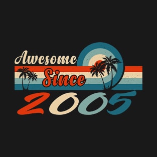 Awesome Since 2005 born for Legend  Birthday Gift T-Shirt