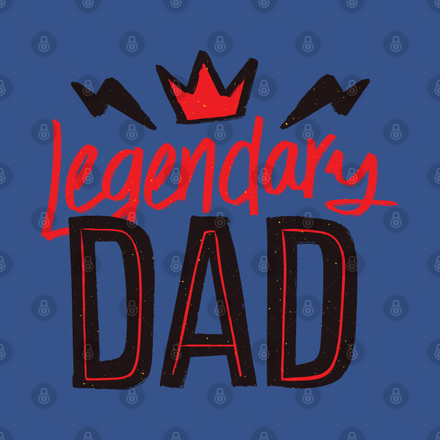 Discover Legendary Dad - Dad Birthday - T-Shirt