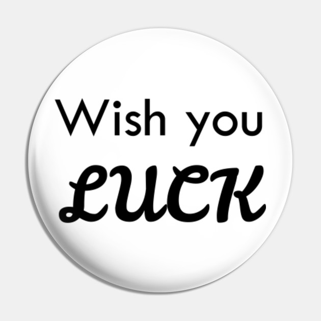 Wish you luck