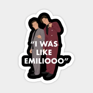 "I was like Emiliooo" - Night at the Roxbury Magnet