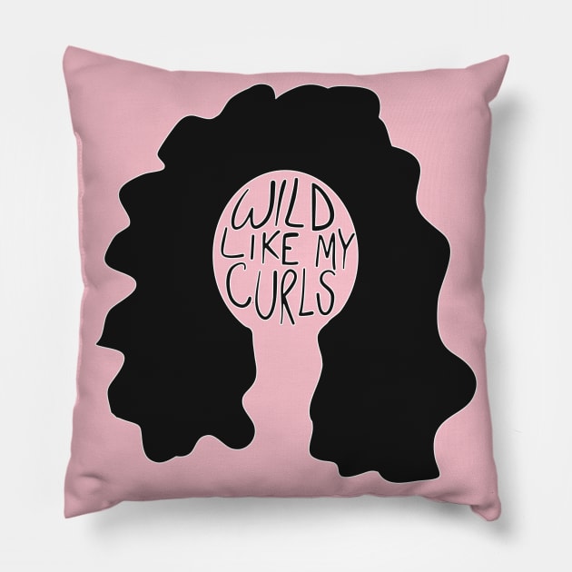 Wild like my curls Pillow by Digital GraphX