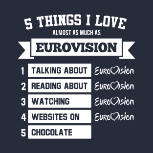 Things I Love Almost As Much As Eurovision T-Shirt