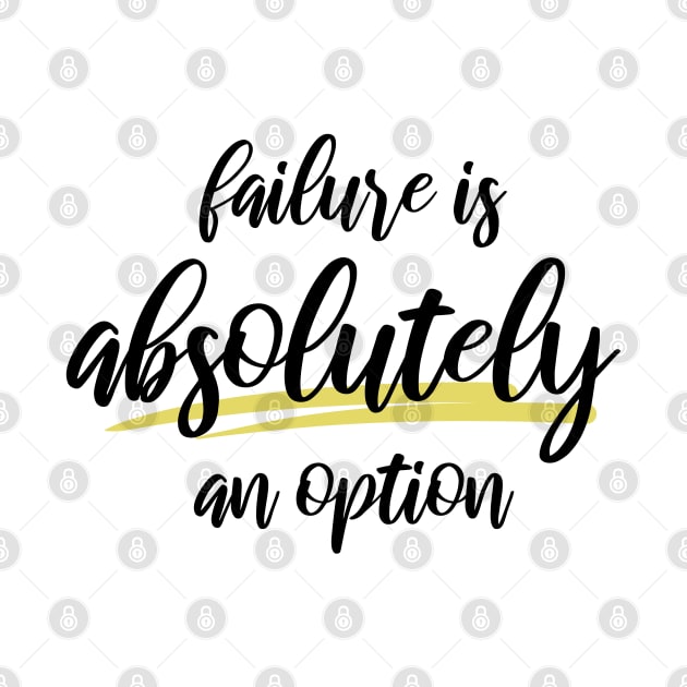 Failure is Absolutely an Option by BanannaWaffles