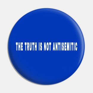 The Truth Is Not Antisemitic - Back Pin