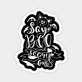 Say Boo and Scary On Quote - Kawaii Cute Halloween Magnet