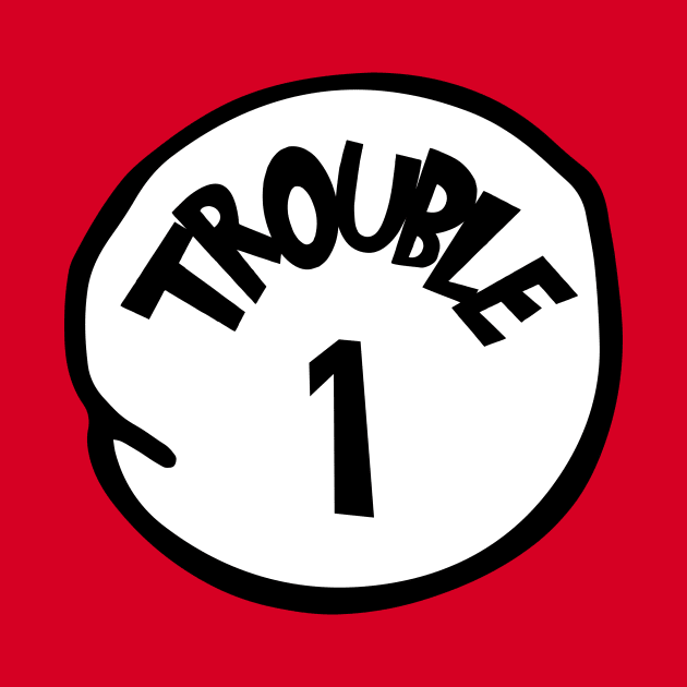 TROUBLE 1 AND TROUBLE 2 SHIRTS. TROUBLE 1 TROUBLE ONE T-SHIRT by chaucl