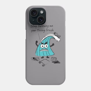 Don't pollute the Ocean Phone Case