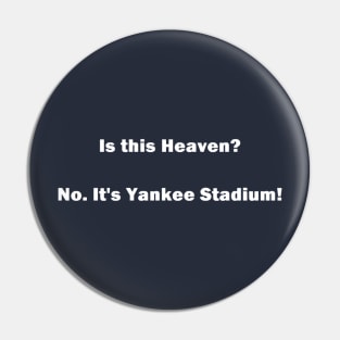 Is this Heaven? No. It's Yankee Stadium Design Pin