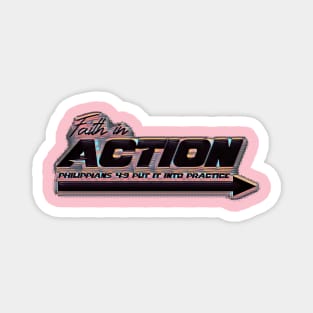 Faith in ACTION - Put it into practice Magnet