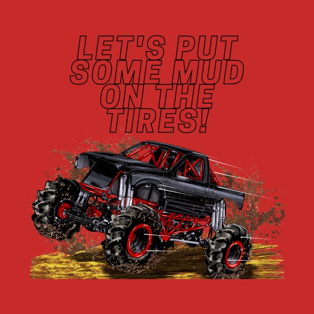 let's put some mud on the tires by Joy-Graphix