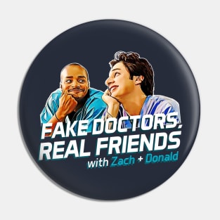 Fake Doctors Real Friends Pin