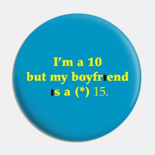 I'm a 10 but my boyfriend is a (*) 15 Pin