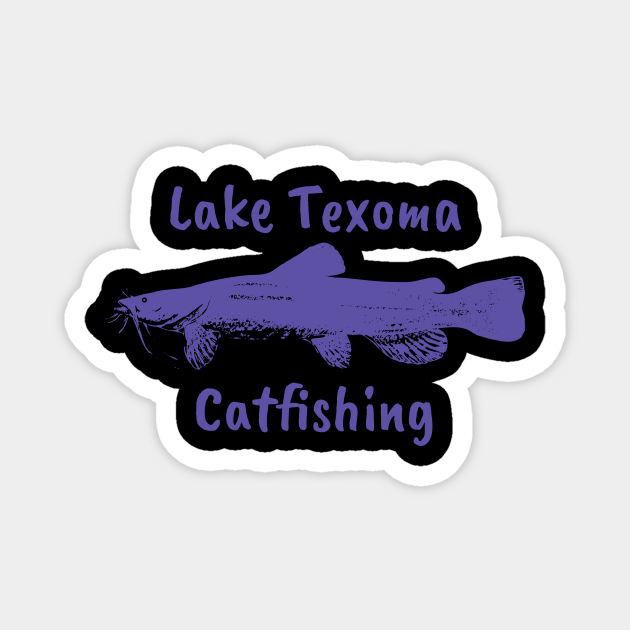 Lake Texoma Catfishing Lake Texoma TeePublic