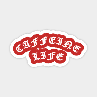 Caffeine Life for coffee lovers Magnet