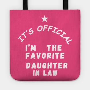 It’s Official I’m The favorite daughter in law Tote