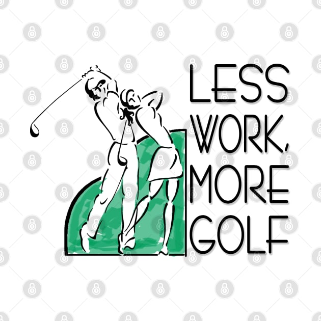 Less Work, More Golf by marengo