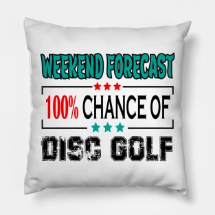 Disc Golf, Weekend forecast 100% chance of Disc Golf Pillow