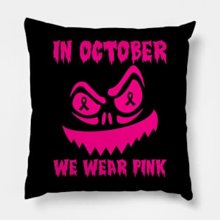 In October We Wear Pink Breast Cancer Jackolantern Halloween Pillow