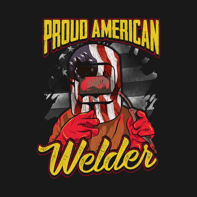 Mens Proud American Welder Patriotic Welder Gift Men Welding Design by Dr_Squirrel