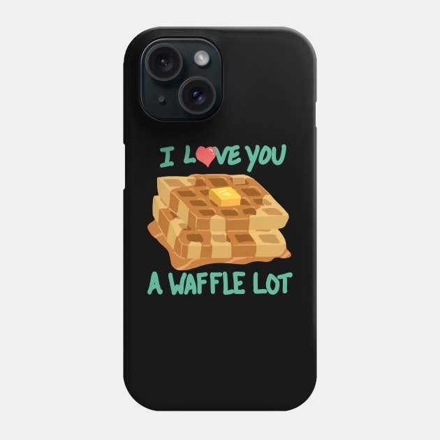 I Love You A Waffle Lot Phone Case by JayWillDraw