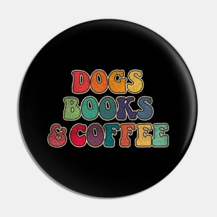 Dogs Books and Coffee Pin