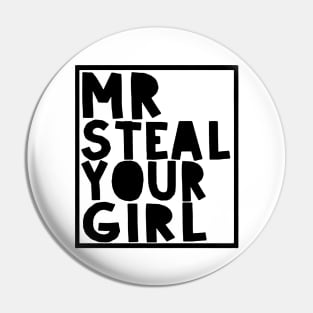 mr steal your girl Pin