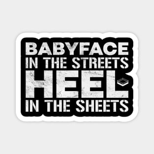 Babyface In The Streets Heel In The Sheets Pro Wrestling Magnet