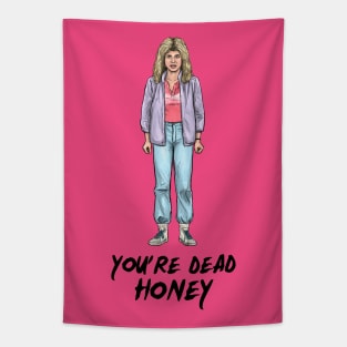 You're Dead Honey Tapestry