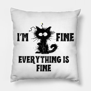 I’m Fine, Everything is Fine Pillow