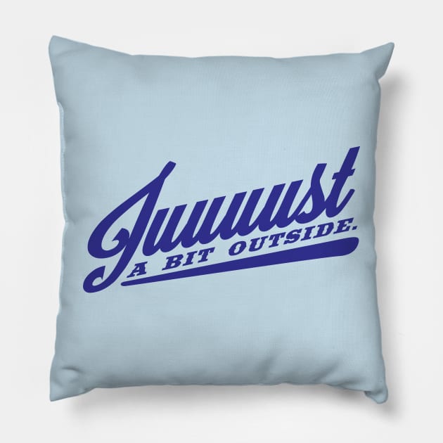 Juuuust A Bit Outside Pillow by MindsparkCreative