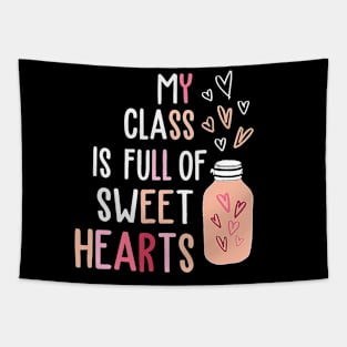 My Class Is Full Of SweetHearts Teacher Valentine's Day Tapestry