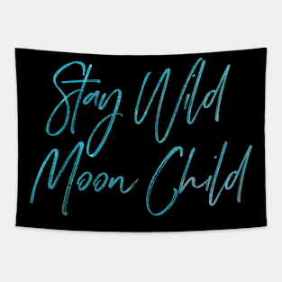 Stay Wild Moon Child Tapestry